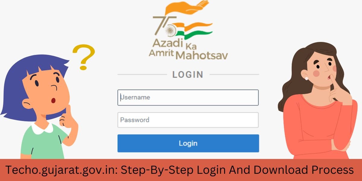 Techo.gujarat.gov.in Step-By-Step Login And Download Process